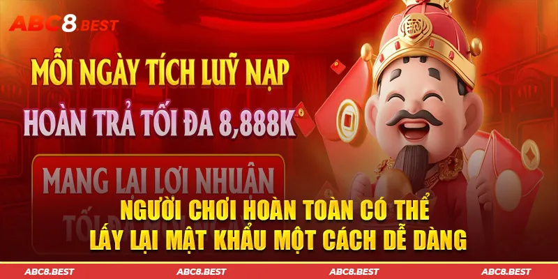 Người chơi hoàn toàn có thể lấy lại mật khẩu một cách dễ dàng