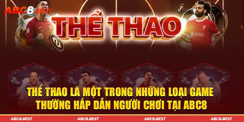 Thể thao là một trong những loại game thường hấp dẫn người chơi tại ABC8